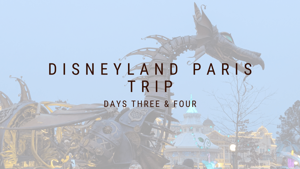 Disneyland Paris Days 3 &&nbsp;4